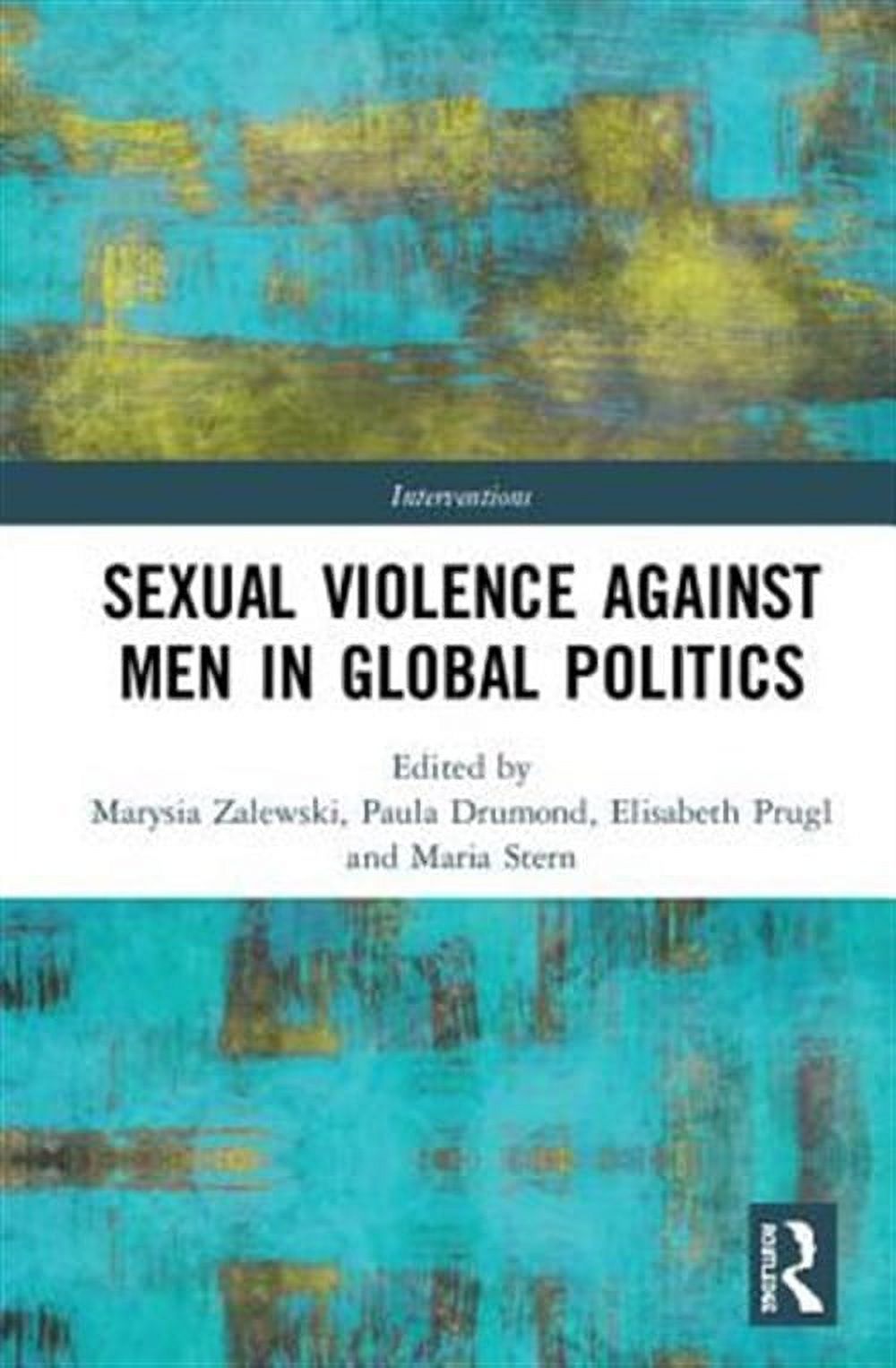 Pre-owned Sexual Violence Against Men in Global Politics, Hardenclosure by Zalewski, Marysia (); Drumond, Paula (); Prugl, Elisabeth (); Stern, Maria (),  1138209902, -13 9781138209909