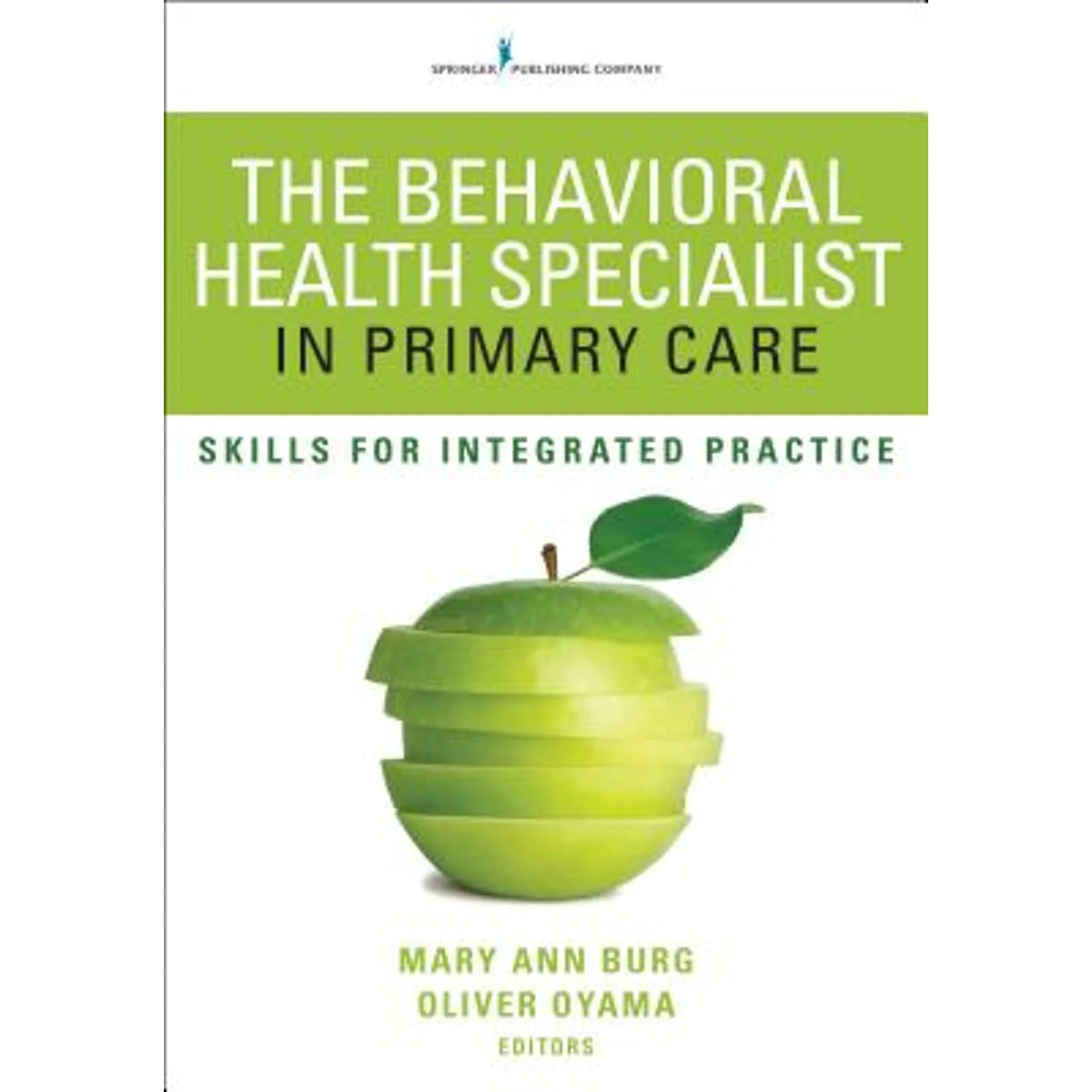 Pre-Owned The Behavioral Health Specialist in Primary Care: Skills for Integrated Practice (Paperback 9780826129871) by MaryAnn Burg, Oliver Oyama